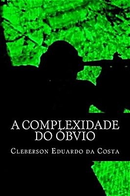 A Complexidade Do Óbvio-..