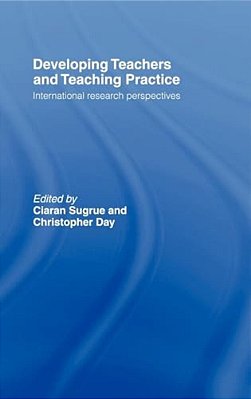 Developing Teachers And Teaching Practice: International Research Perspectives-..
