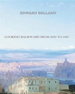 Looking Backward From 2000 To 1887-..
