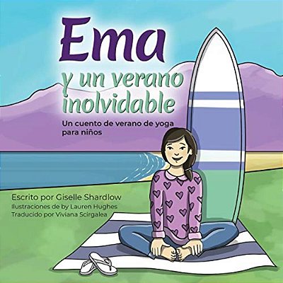 Ema Y Un Verano Inolvidable: Un Cuento De Verano De Yoga Para Niños-..