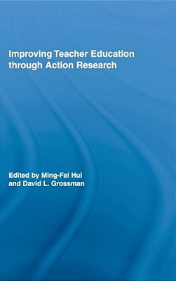 Improving Teacher Education Through Action Research-..