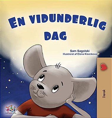 A Wonderful Day (Danish Book For Children)-..
