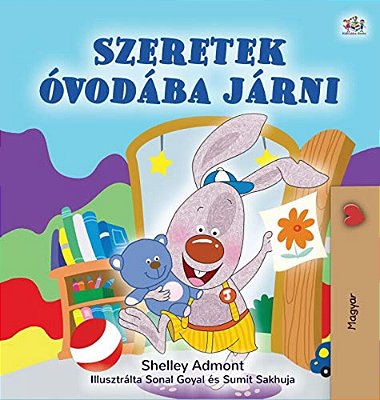 I Love To Go To Daycare (Hungarian Children's Book)-..