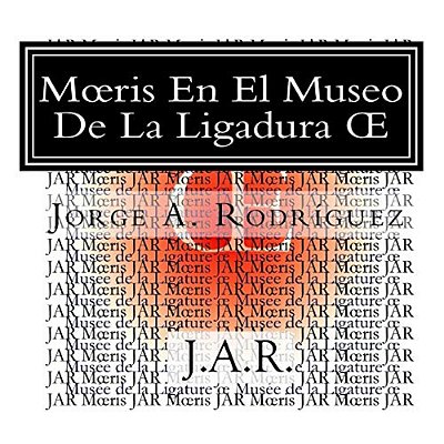 Moeris En El Museo De La Ligadura Oe: - ¿Por Qué No Hay Una Tecla Para La Ligadura Oe? -Preguntó Moeris. -..