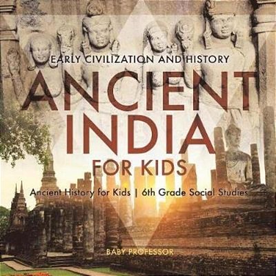 Ancient India For Kids - Early Civilization And History Ancient History For Kids 6Th Grade Social Studies-..