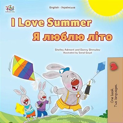 I Love Summer (English Ukrainian Bilingual Children's Book)-..
