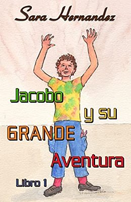 Jacobo Y Su Grande Aventura: Libro 1-..