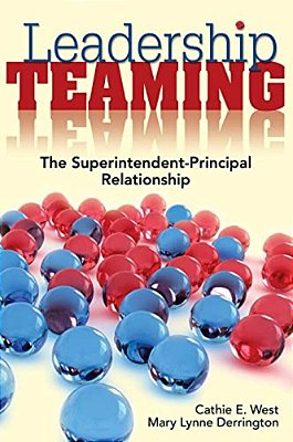 Leadership Teaming: The Superintendent-Principal Relationship-..