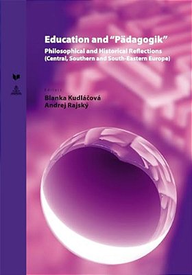 Education And «Paedagogik»: Philosophical And Historical Reflections (Central, Southern And South-Eastern Europe)-..