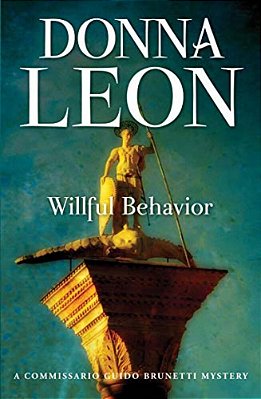 Willful Behavior: A Commissario Guido Brunetti Mystery-..