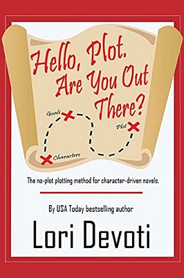 Hello, Plot. Are You Out There?: Plotting For Pantsers And Plotters Alike-..