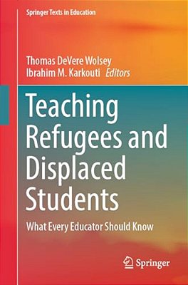 Teaching Refugees And Displaced Students: What Every Educator Should Know-..