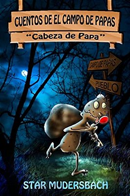 Cuentos De El Campo De Papas: Cabeza De Papa-..