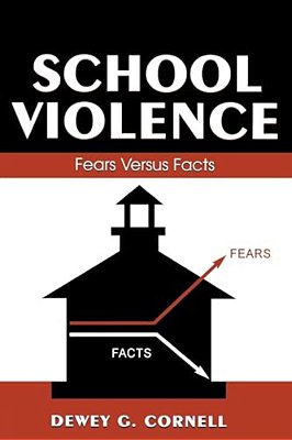 School Violence: Fears Versus Facts-..