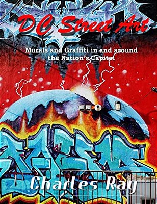 DC Street Art: Murals And Graffiti In And Around The Nation's Capital-..