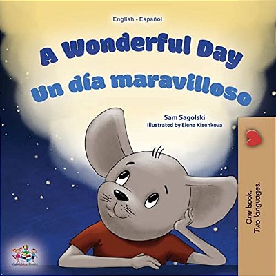 A Wonderful Day (English Spanish Bilingual Book For Kids)-..