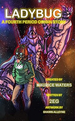 Ladybug: A Fourth Period Origin Story-..