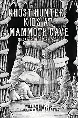 Ghost Hunter Kids At Mammoth Cave: More Adventures In Mammoth Cave-..