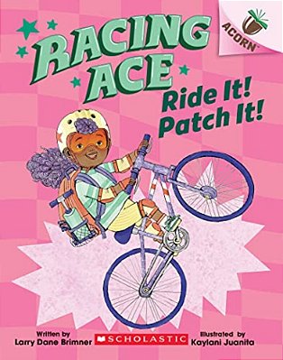 Ride It! Patch It!: An Acorn Book (Racing Ace #3)-..