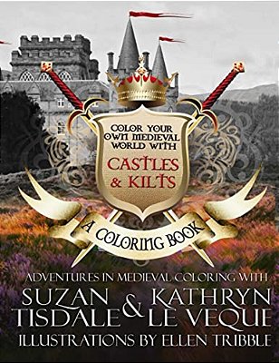 Adventures In Medieval Coloring With Kathryn Le Veque And Suzan Tisdale-..