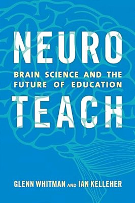 Neuroteach: Brain Science And The Future Of Education-..