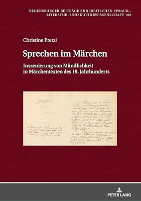 Sprechen Im Maerchen: Inszenierung Von Muendlichkeit In Maerchentexten Des 19. Jahrhunderts-..