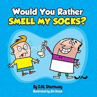 Would You Rather Smell My Socks?-..