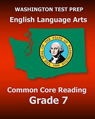 Washington Test Prep English Language Arts Common Core Reading Grade 7: Covers The Reading Sections Of The Smarter Balanced (Sbac) Assessments-..