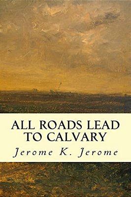 All Roads Lead To Calvary-..