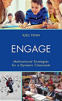 Engage: Motivational Strategies For A Dynamic Classroom-..