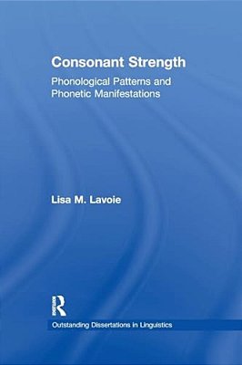 Consonant Strength: Phonological Patterns And Phonetic Manifestations-..