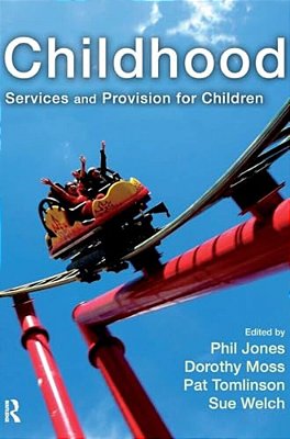 Childhood: Services And Provision For Children-..