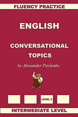 English, Conversational Topics, Intermediate Level-..