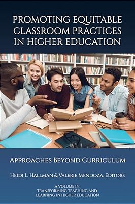 Promoting Equitable Classroom Practices In Higher Education: Approaches Beyond Curriculum-..