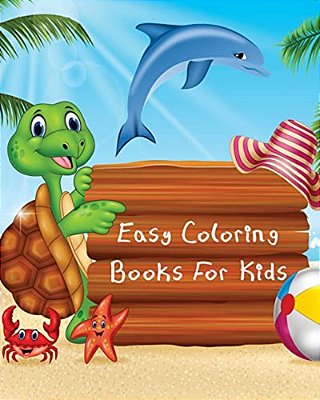 Easy Coloring Books For Kids: Wild Ocean Sea Animal Life Under The Sea Activity (Jumbo Coloring Book), 100 Pages-..