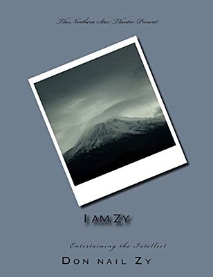 I Am Zy: Entertaining The Intellect-..