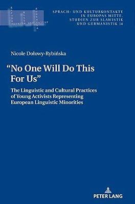"No One Will Do This For US".: The Linguistic And Cultural Practices Of Young Activists Representing European Linguistic Minorities-..