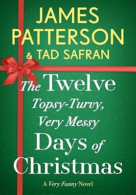 The Twelve Topsy-Turvy, Very Messy Days Of Christmas-..