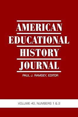 American Educational History Journal Vol 40 Issue 1 & 2-..