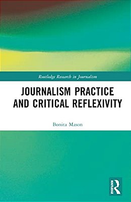 Journalism Practice And Critical Reflexivity-..