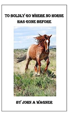 To Boldly Go Where No Horse Has Gone Before-..