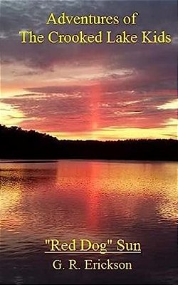 Adventures Of The Crooked Lake Kids: "Red Dog" Sun-..