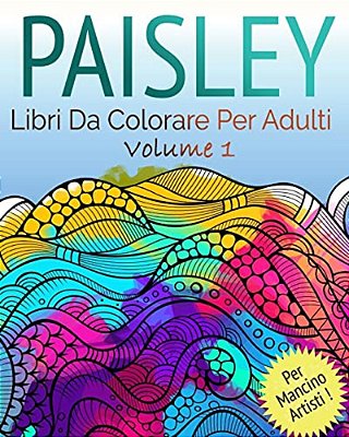 Libro Paisley Da Colorare: - Per Gli Artisti Mancini-..