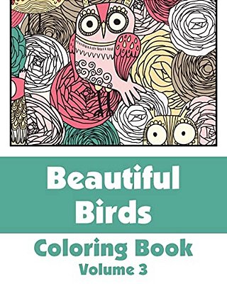 Beautiful Birds Coloring Book (Volume 3)-..