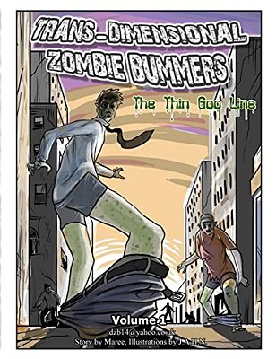 Trans Dimensional Zombie Bummers (Volume 1): The Thin Goo Line-..