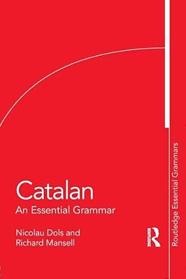 Catalan: An Essential Grammar-..
