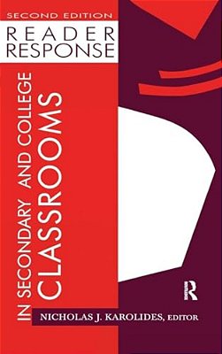 Reader Response In Secondary And College Classrooms-..