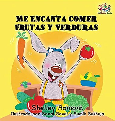 I Love To Eat Fruits And Vegetables (Spanish Language Edition): Spanish Children's Books, Spanish Book For Kids-..