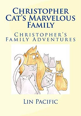 Christopher Cat's Marvelous Family: Christopher's Family Adventures-..