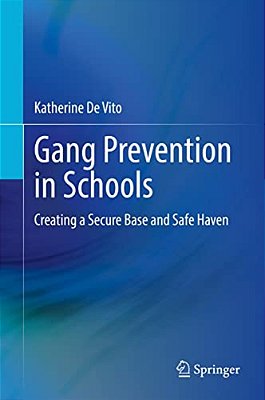 Gang Prevention In Schools: Creating A Secure Base And Safe Haven-..